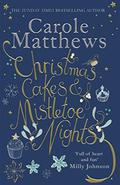 Christmas Cakes and Mistletoe Nights by Carole Matthews