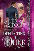 Deflecting the Duke by Alexa Aston