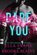 Dare You by Ella Frank, Brooke Blaine