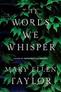 The Words We Whisper by Mary Ellen Taylor