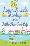 Lemon Drizzle Mondays at the Little Duck Pond Cafe by Rosie Green