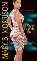 I'd Rather Be with You (If I Can't Have You #2) by Mary B. Morrison