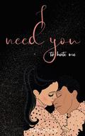 I Need You To Hate Me (I Need You #1) by Genicious
