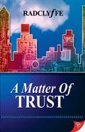 A Matter of Trust (Justice Series) by Radclyffe