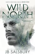 Wild North (The North Brothers #1) by J.B. Salsbury