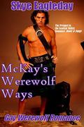 McKay's Werewolf Ways by Skye Eagleday