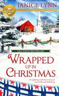 Wrapped Up In Christmas: An uplifting small-town romance from Hallmark Publishing (Wrapped Up in Christmas #1) by Janice Lynn