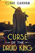 Curse of the Druid King (Elvenshore #5) by Clark Graham