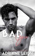 Bad at You: An Enemies to Lovers Romance by Adriane Leigh