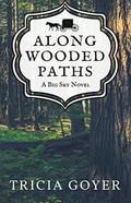 Along Wooded Paths: A Big Sky Novel (Big Sky #2) by Tricia Goyer