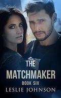 The Matchmaker: Book 6 by Jennifer Beckstrand