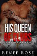 His Queen of Clubs: A Bratva / Dark Mafia Romance by Renee Rose