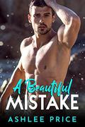 A Beautiful Mistake: A Surprise Marriage Romance by Ashlee Price
