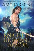 Knight in Highland Armor: Scottish Historical Romance by Amy Jarecki