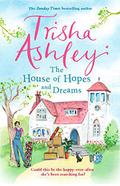 The House of Hopes and Dreams: A delightful and absorbing read by Trisha Ashley