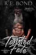 Twisted Fate (Watch Me Burn #2) by R.E. Bond