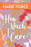 How Much I Care by Marie Force