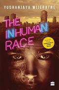 The Inhuman Race (Commonwealth Empire #1) by Yudhanjaya Wijeratne