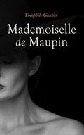 Mademoiselle de Maupin: Historical Novel (Complete Edition: Vol. 1&2) by Théophile Gautier