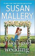 A Fool's Gold Wedding: A Romance Novella by Susan Mallery