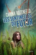 Les sentinelles du futur by Carina Rozenfeld