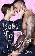 Baby Fever Promise by Nicole Snow