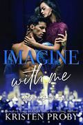 Imagine With Me by Kristen Proby