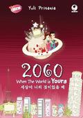 2060: When The World Is Yours by Yuli Pritania