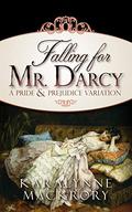 Falling for Mr Darcy by KaraLynne Mackrory