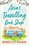 Aria’s Travelling Book Shop by Rebecca Raisin
