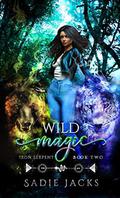 Wild Magic (Iron Serpent #2) by Sadie Jacks