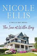 The Inn at Willa Bay: A Willa Bay Novel by Nicole Ellis