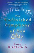The Unfinished Symphony of You and Me by Lucy Robinson