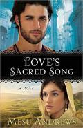 Love's Sacred Song (Treasure of His Love) by Mesu Andrews