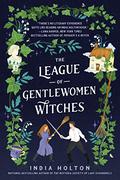The League of Gentlewomen Witches (Dangerous Damsels #2) by India Holton