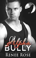 Alpha Bully by Renee Rose