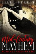 Mid-Century Mayhem (Time Travel by Design #1) by Bella Street