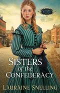 Sisters of the Confederacy by Lauraine Snelling