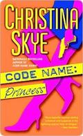 Code Name: Princess by Christina Skye