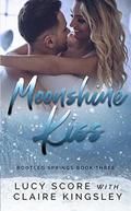 Moonshine Kiss by Lucy Score, Claire Kingsley