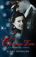 The Christmas Town by Elyse Douglas