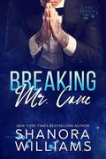 Breaking Mr. Cane by Shanora Williams