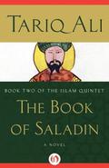 The Book of Saladin: A Novel (Islam Quintet #2) by Tariq Ali