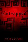 Entrapped by Casey Odell