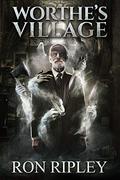 Worthe's Village by Ron Ripley, Thom Bowers