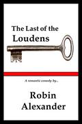 The Last of the Loudens by Robin Alexander