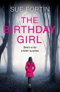 The Birthday Girl (Girl Who Lied #2) by Sue Fortin