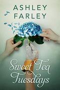 Sweet Tea Tuesdays by Ashley Farley