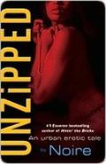 Unzipped: An Urban Erotic Tale by Noire