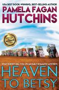 Heaven to Betsy  : An Emily Romantic Mystery by Pamela Fagan Hutchins